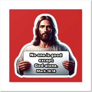 Mark 10:18 No One Is Good Except God Alone Posters and Art